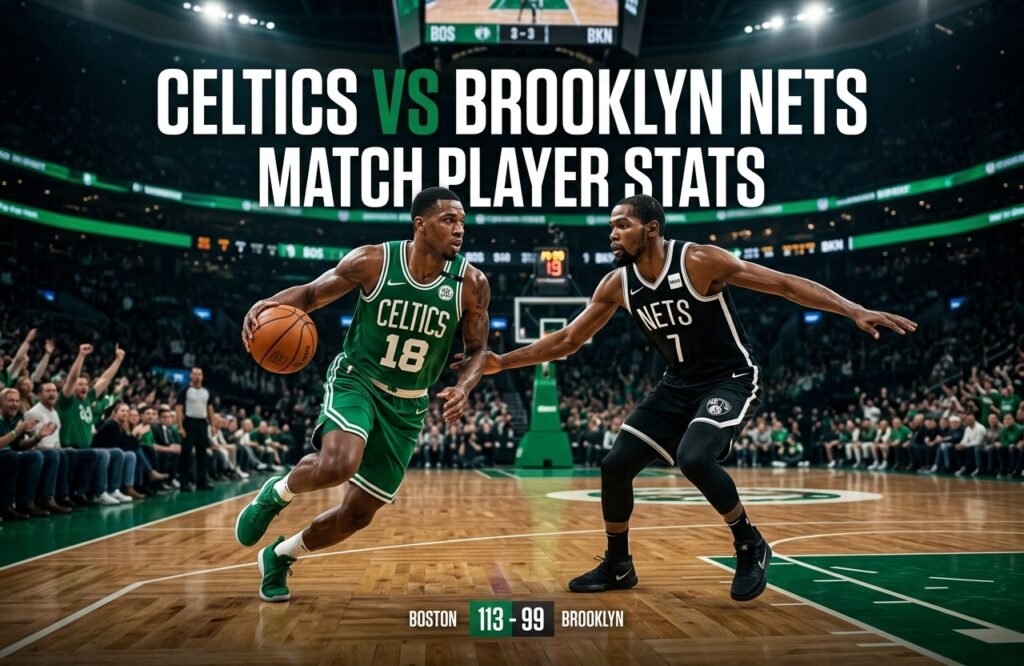 Celtics vs Brooklyn Nets Match Player Stats